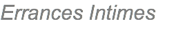 Errances Intimes